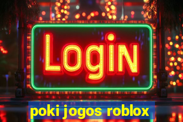 poki jogos roblox